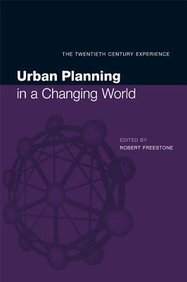 Urban Planning in a Changing World: The Twentieth Century Experience