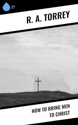 How to Bring Men to Christ