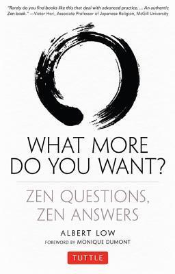 What More Do You Want?: Zen Questions: Zen Answers