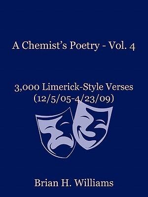 A Chemist's Poetry - Vol. 4: 3,000 Limerick-Style Verses