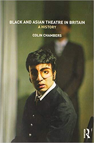 Black and Asian Theatre In Britain: A History