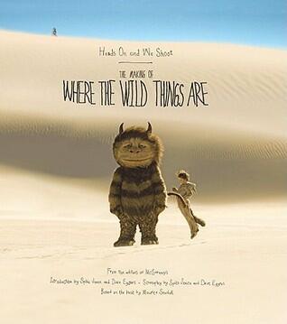 Heads On and We Shoot: The Making of Where the Wild Things Are