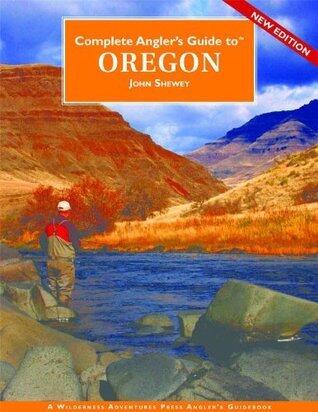 Complete Angler's Guide to Oregon