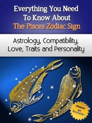 Everything You Need to Know About The Pisces Zodiac Sign - Astrology, Compatibility, Love, Traits And Personality