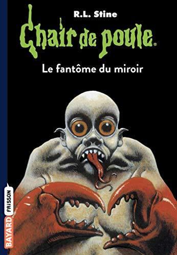 Chair de poule , Tome 74: Le fantôme du miroir