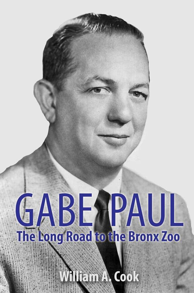 Gabe Paul: The Long Road to the Bronx Zoo