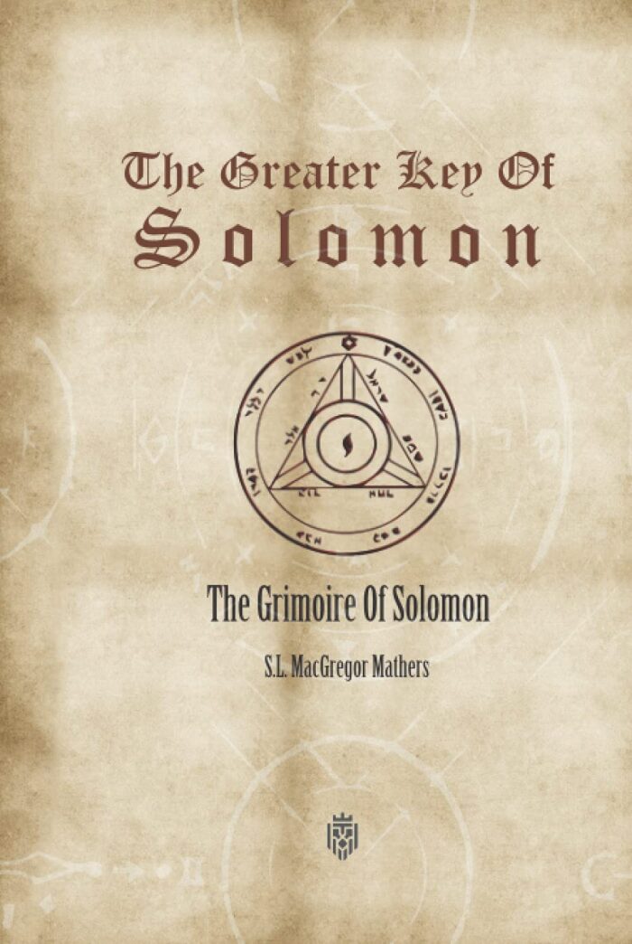 The Greater Key Of Solomon: The Grimoire Of Solomon