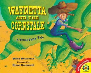 Waynetta and the Cornstalk: A Texas Fairy Tale