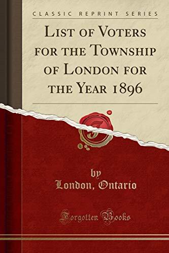 List of Voters for the Township of London for the Year 1896