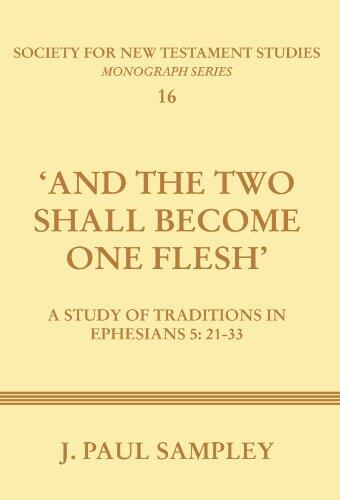And the Two Shall Become One Flesh: A Study of Traditions in Ephesians 5:21-33