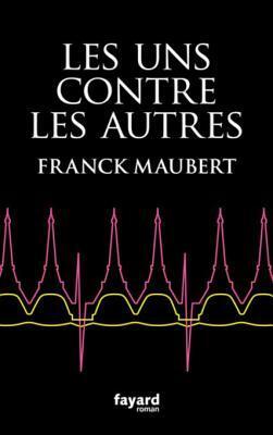 Les uns contre les autres (Littérature Française)