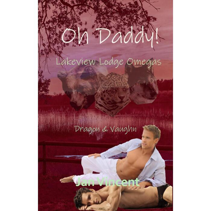 Oh Daddy, Dragon & Vaughn, an M/M mpreg Shifter romance Book #4: Lakeview Lodge Omegas