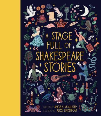 A Stage Full of Shakespeare Stories (12 Tales from the World's Most Famous Playwright)