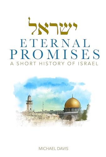 Eternal Promises: A Short History of Israel