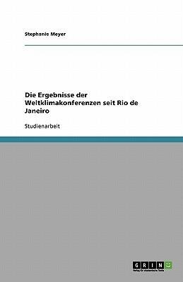 Die Ergebnisse der Weltklimakonferenzen seit Rio de Janeiro