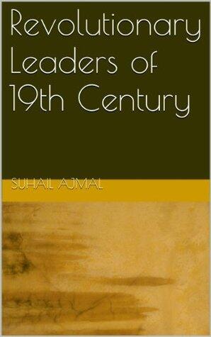 Revolutionary Leaders of 19th Century