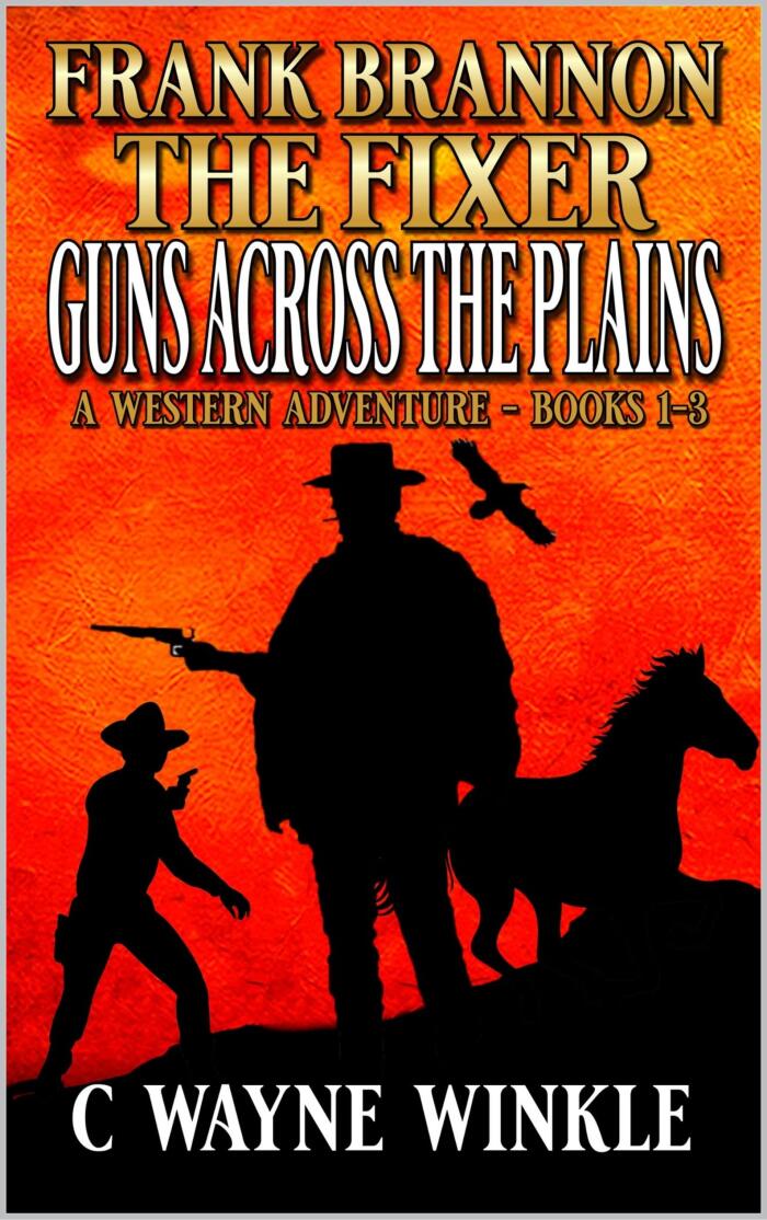 Frank Bannon: The Fixer: Guns Across The Plains : A Western Adventure