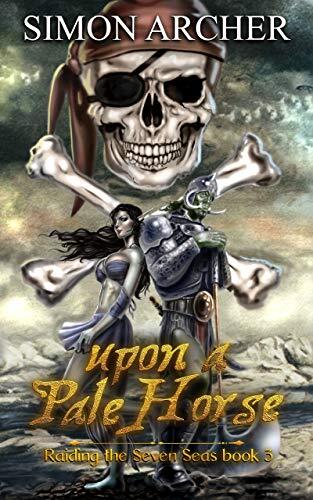Upon a Pale Horse: Raiding the Seven Seas