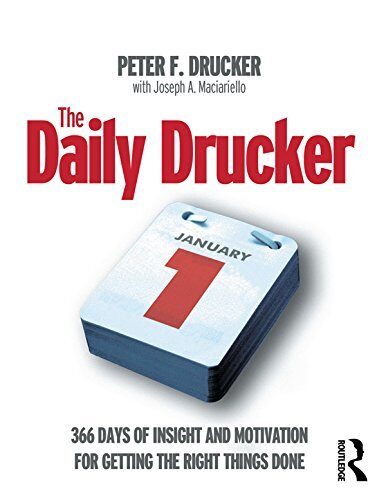 The Daily Drucker: 366 Days of Insight and Motivation for Getting the Right Things Done