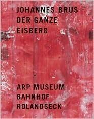 Johannes Brus: Der Ganze Eisberg
