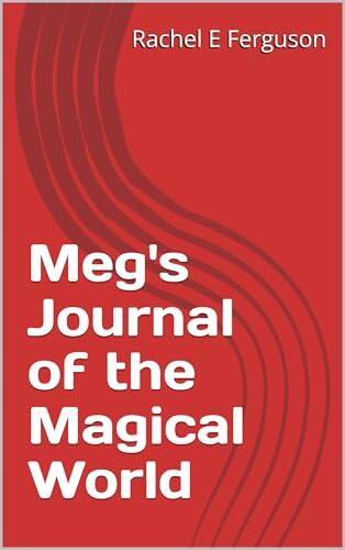 Meg's Journal of the Magical World