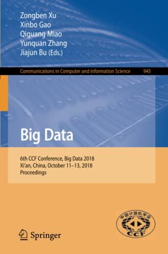 Big Data: 6th CCF Conference, Big Data 2018, Xi'an, China, October 11-13, 2018, Proceedings