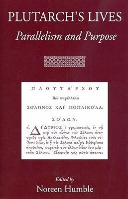 Plutarch's Lives: Parallelism and Purpose