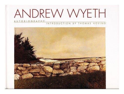 Andrew Wyeth Autobiography/introduction by Thomas Hoving/ with Commentaries by Andrew Wyeth As Told to Thomas Hoving