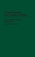 Oil and Geopolitics in the Caspian Sea Region