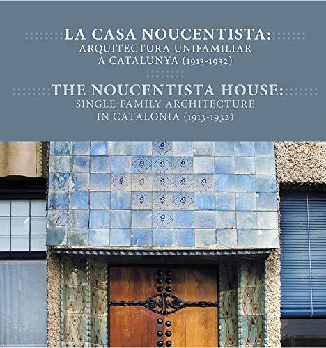 La casa noucentista, arquitectura unifamiliar a Catalunya