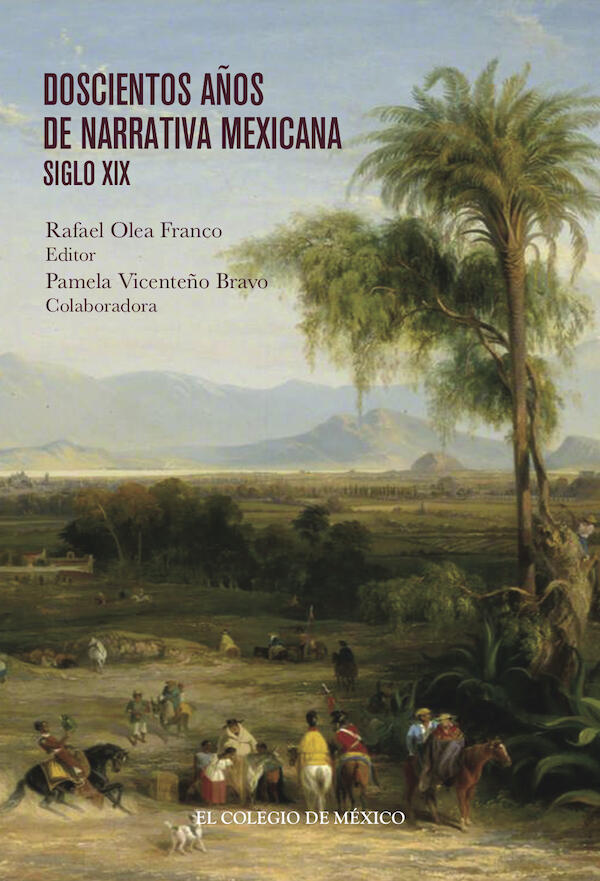 Doscientos años de narrativa mexicana: Siglo XIX, Vol. 1