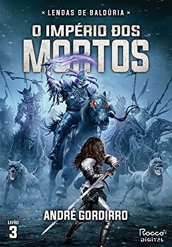 O império dos mortos (Lendas de Baldúria Livro 3)
