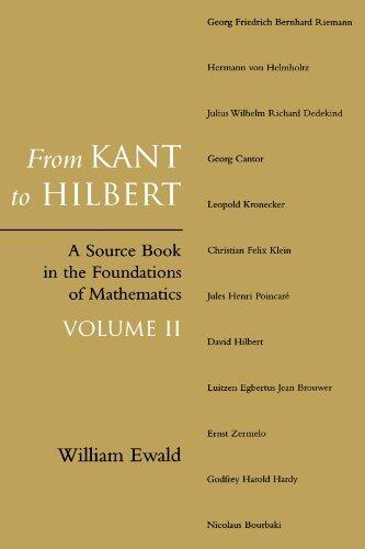 From Kant to Hilbert Volume 2: A Source Book in the Foundations of Mathematics