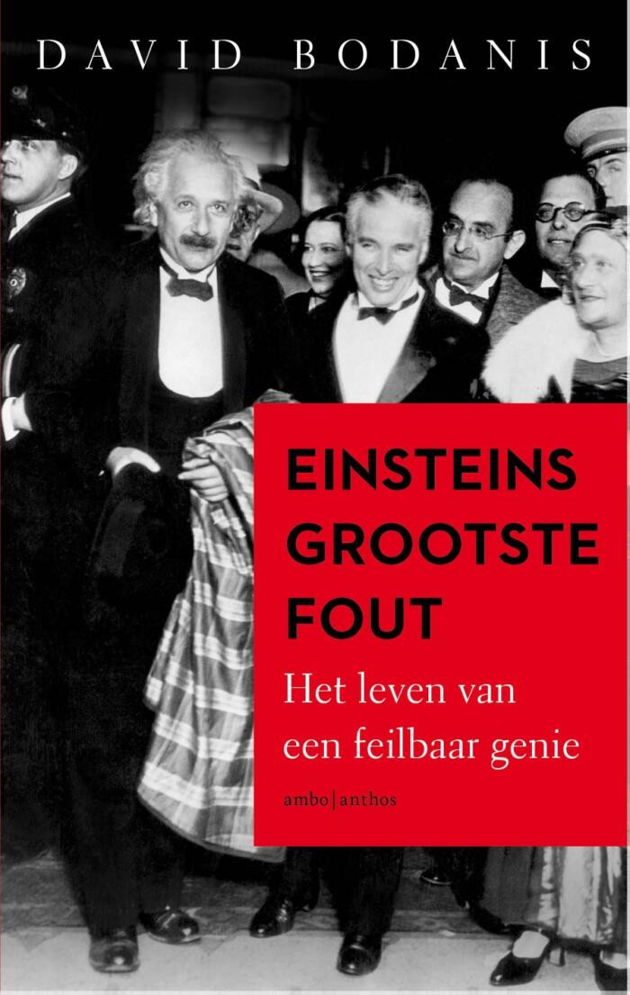 Einsteins grootste fout: Het leven van een feilbaar genie
