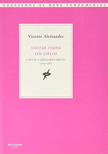 Visitar todos los cielos: Cartas a Gregorio Prieto