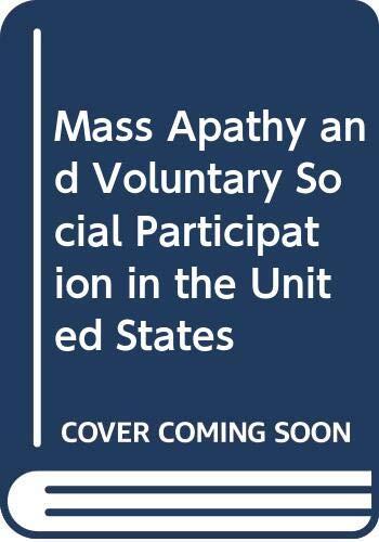 Mass Apathy and Voluntary Social Participation in the United States