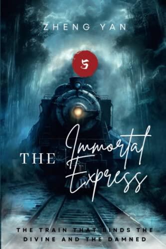 The Immortal Express: The Train That Binds the Divine and the Damned Series Book 5