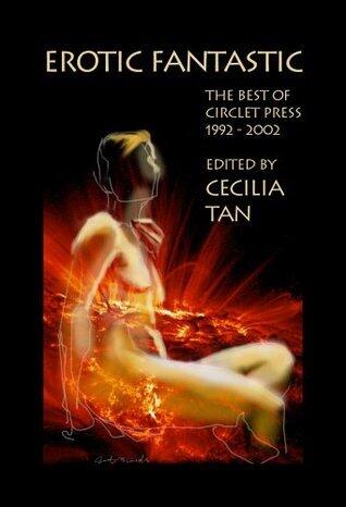 Erotic Fantastic: The Best of Circlet Press 1992-2002