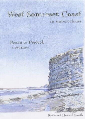 West Somerset Coast in Watercolours: Brean to Porlock, a Journey