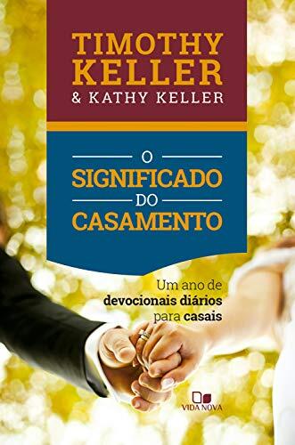 O Significado Do Casamento: Um Ano De Devocionais Diários Para Casais