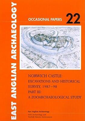 Norwich Castle: Excavations and Historical Survey (1987-98) (Part III): A Zooarchaeological Study