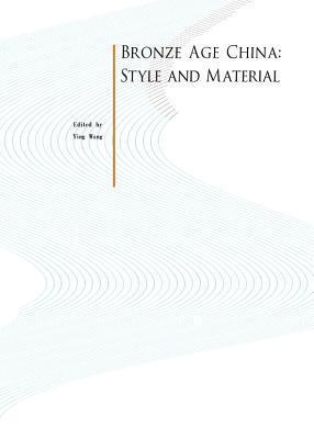 Bronze Age China: Style and Material