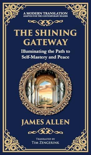 The Shining Gateway: Illuminating the Path to Self-Mastery and Peace (Deluxe Hardbound Edition)