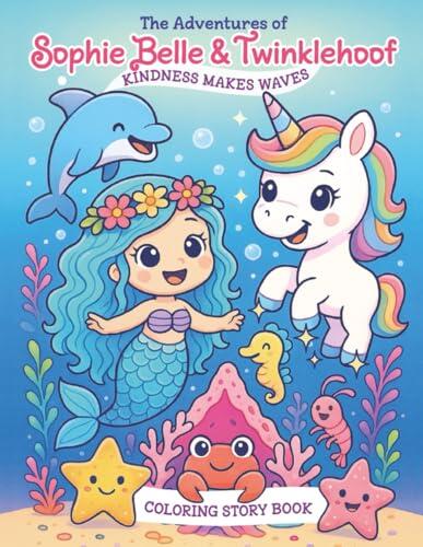 The Adventures of Sophie Belle & Twinklehoof: Kindness Makes Waves