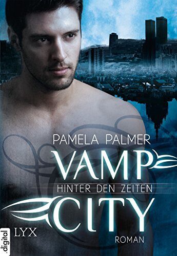 Vamp City - Hinter den Zeiten (Vamp-City-Reihe 1)