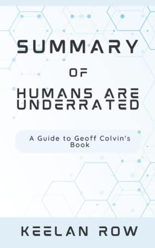 Summary of Humans are Underrated | A Guide to Geoff Colvin's Book