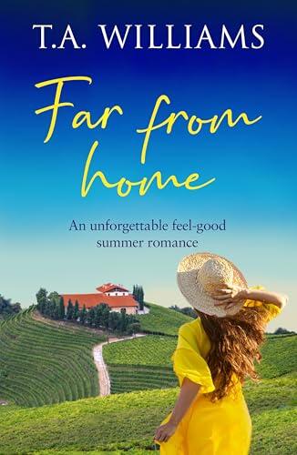 Far from Home: An unforgettable feel-good summer romance