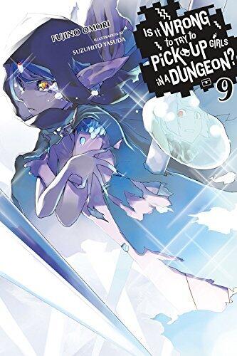Is It Wrong to Try to Pick Up Girls in a Dungeon? Light Novels, Vol. 9