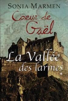 Coeur de Gaël Tome 1: La vallée des larmes