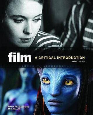 Film a Critical Introduction. Maria Pramaggiore, Tom Wallis